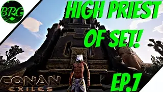HIGH PRIEST OF SET & MITRA SHRINE!? Conan Exiles gameplay ep7