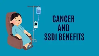 Cancer and SSDI: Qualifying for Benefits During Treatment and Remission