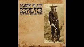 Mason Glade - Ten Gallon Hat
