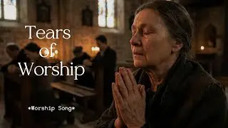 Tears of Worship