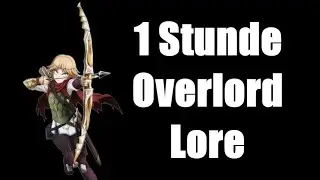 Eine Stunde Overlord Lore &uuml;ber das Heilige K&ouml;nigreich, Neia und Remedios!