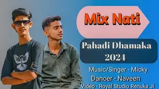 Mix Nati || Cover By || Micky || Pahadi Dhamaka ||