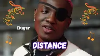 Ruger - Distance (Lyrics Video) 