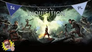 Dragon Age Inquisition PL | Nice mirror you have 👍😉 | CSB | ep.54