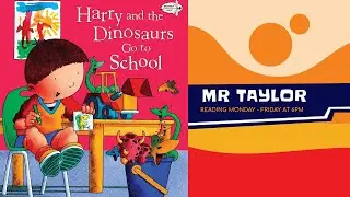 Harry and the Dinosaurs go to School read by primary school teacher Mr Taylor.