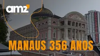 Manaus celebra 356 anos com cultura forte, oportunidades e poder econ&ocirc;mico