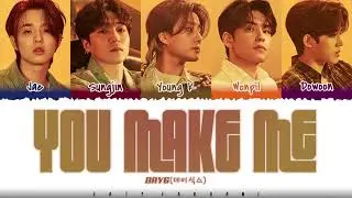 DAY6  &ndash; 'YOU MAKE ME' Lyrics [Color Coded_Han_Rom_Eng]