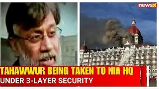 Breaking: Tahawwur Rana Being Taken To NIA HQ Under 3-Layer Security | NewsX