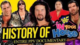 The ENTIRE History of IN YOUR HOUSE!