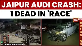 Jaipur Audi Horror: 1 Dead, 14 Injured in High-Speed Race, Says Accused | India Today News