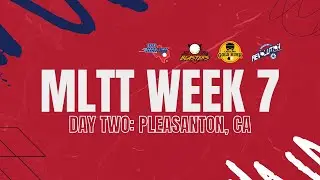 LIVE STREAM | MLTT IN PLEASANTON DAY TWO | MLTT Week 7 (Pleasanton, CA)