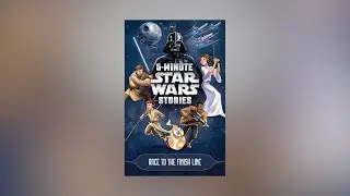 Race to the Finish Line (5-Minute Star Wars Stories) storytime book read aloud