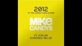 Mike Candys feat. Evelyn & Patrick Miller - 2012 (If The World Would End) [Polar Mix Edit]