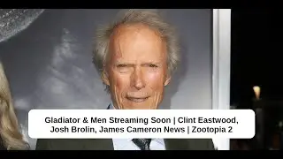 Film Industry Press Tour (Nov. 30) : Gladiator, Men & American Sniper Hit Streaming