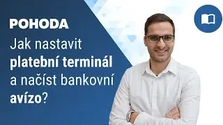 Jak v programu POHODA nastavit platební terminál a načíst bankovní avízo?