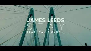 James Leeds - Stay (feat. Dan Picknell)