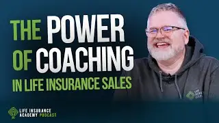 Selling Life Insurance: How Coaching Can Revolutionize Your Sales Ep222