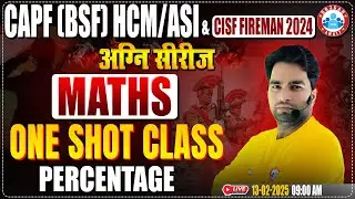 CISF Maths Classes 2024 | अग्नि सीरीज | Percentage | CAPF HCM/ASI One Shot Class #06