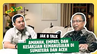 JAK B TALK | Mengawal Amanah Donasi Warga Jakarta, Pimpinan BAZNAS (BAZIS) Terjun ke Sumatera