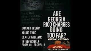 Has The State Of Ga Taken RICO Charges Too Far?
