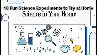 10 Fun Science Experiments to Try at Home