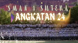 VIDEO ANGKATAN 24 SMAN 1 SUTERA