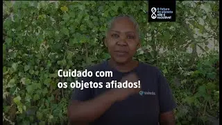 Cuidado com os objetos afiados!