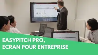 Pr&eacute;sentation de l'&eacute;cran interactif collaboratif  Easypitch Pro