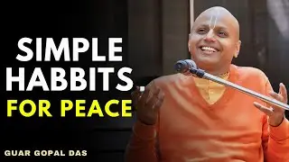 Simple Daily Habits to Calm Your Mind | Guar Gopal Das