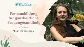 Larissa Schulz erzählt über die Fernausbildung für ganzheitliche Frauengesundheit