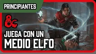¿Quieres jugar con un Medio Elfo / Half Elf  en Dungeons and Dragons?
