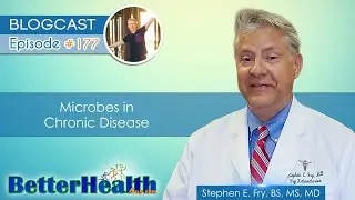 Episode #177: Microbes in Chronic Disease with Dr. Stephen E. Fry, BS, MS, MD