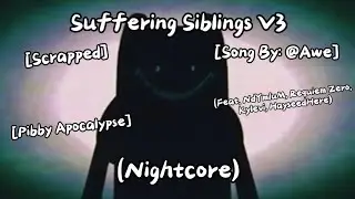 Suffering Siblings V3 [Scrapped Ver.] // (Nightcore) [Pibby Apocalypse] [FNF]