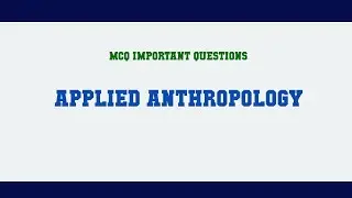 Applied Anthropology MCQ Questions