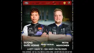 🛑TRỰC TIẾP | DƯƠNG QUỐC HO&Agrave;NG VS PETRI MAKKONEN | PERI OPEN 2025 | LAST 64