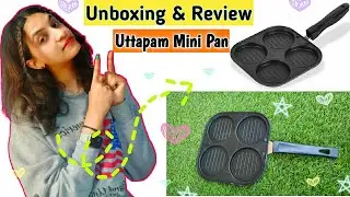 Uttapam Mini Pan  | Non Stick I Unboxing & Review #pan #uttapamminipan #nonstickpan #unboxing