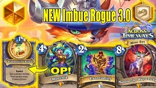 BEST Imbue Rogue 3.0 Deck Is Actually So Powerful Craft! Across the Timeways Mini-Set | Hearthstone