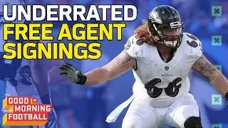 The Most Underrated Free Agent Signings of 2018 | Good Morning Football | NFL Network
