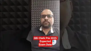 SBI Clerk Exam Date 2025 |SBI Clerk Prelims Expected Exam Date 2025 | SBI Junior Associate Exam Date