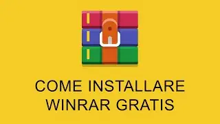 Come Scaricare ed Installare WinRAR in Italiano Gratis