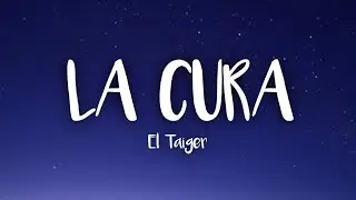 El Taiger - La Cura (Letra/Lyrics)
