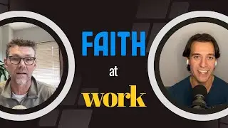 063 How to Live Out Your Faith at Work (Without Getting Weird About It) w/ Brian Gray