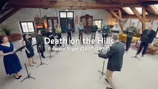 Death on the Hills  - Edward Elgar - Nederlands Kamerkoor