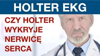 Czy Holter wykryje nerwicę serca? - Krótko i na temat