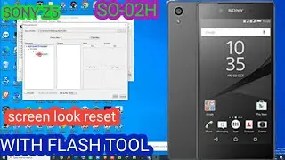 sony z5 so-02h screen look reset with flash tool without box