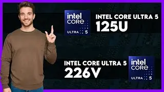 Intel Core Ultra 5 125U vs Intel Core Ultra 5 226V Comparison