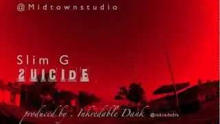 Slim G suicide @midtownstudio