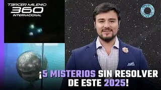 &iexcl;Los grandes misterios del 2025 que desconcertaron al mundo!