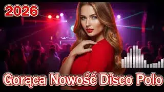 Najgorętsze Brzmienia Disco Polo 🔊 Nowe Hity i Remixy Non Stop