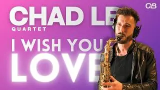 I Wish You Love - Chad LB Quartet